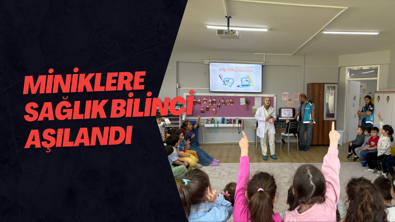 Miniklere Sağlık Bilinci Aşılandı