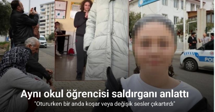 Saldırganı karşı sınıfında okuyan öğrenci anlattı