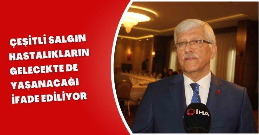 Çeşitli salgın hastalıkların gelecekte de yaşanacağı ifade ediliyor