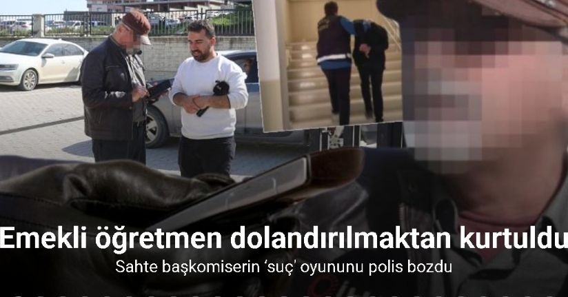 Sahte başkomiserin ‘suç’ oyununu polis bozdu