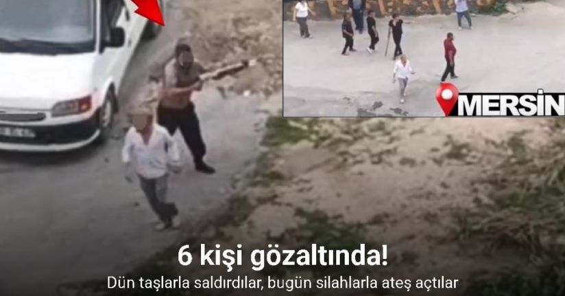 Dün taşlarla saldırdılar, bugün silahlarla ateş açtılar: 6 gözaltı