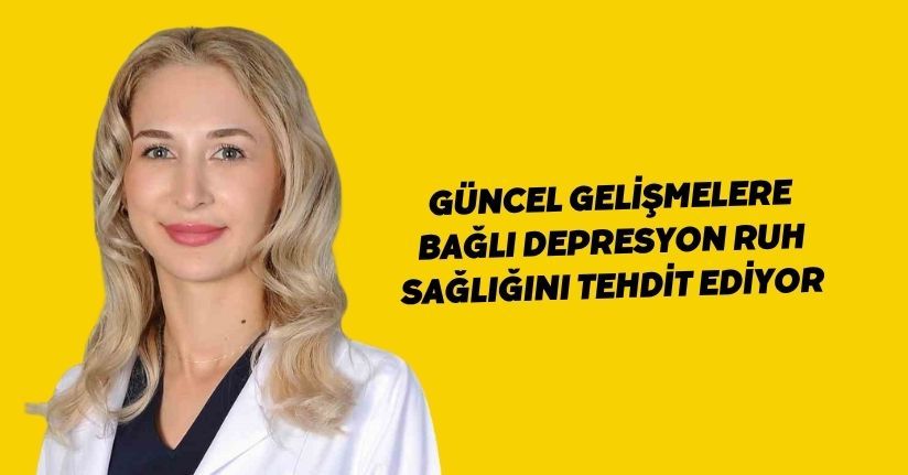 Güncel gelişmelere bağlı depresyon ruh sağlığını tehdit ediyor