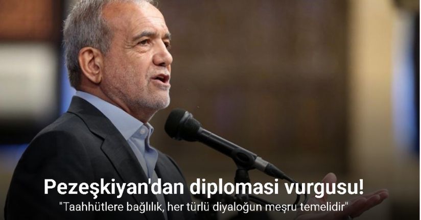 Pezeşkiyan'dan diplomasi vurgusu: 