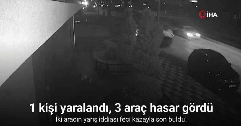 İki aracın yarış iddiası feci kazayla son buldu: 1 kişi yaralandı, 3 araç hasar gördü