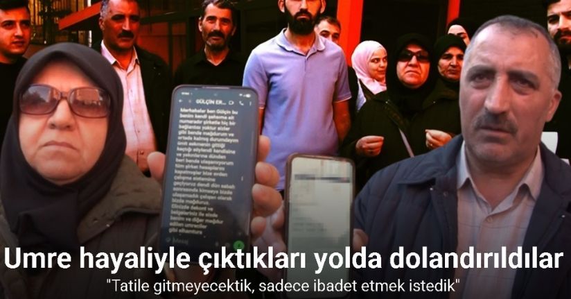 Elham Tur Tarafından Umre hayaliyle çıktıkları yolda dolandırıldılar