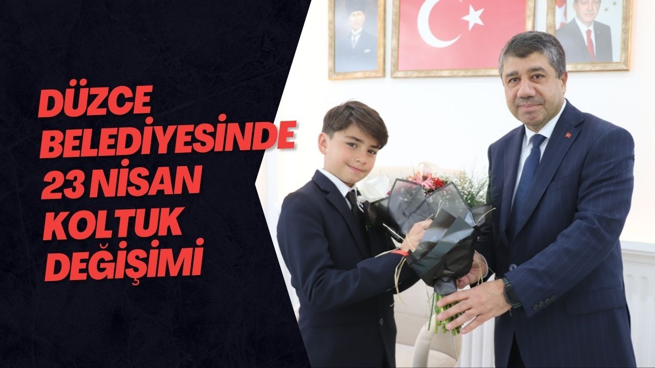 Düzce Belediyesinde 23 Nisan Koltuk Değişimi