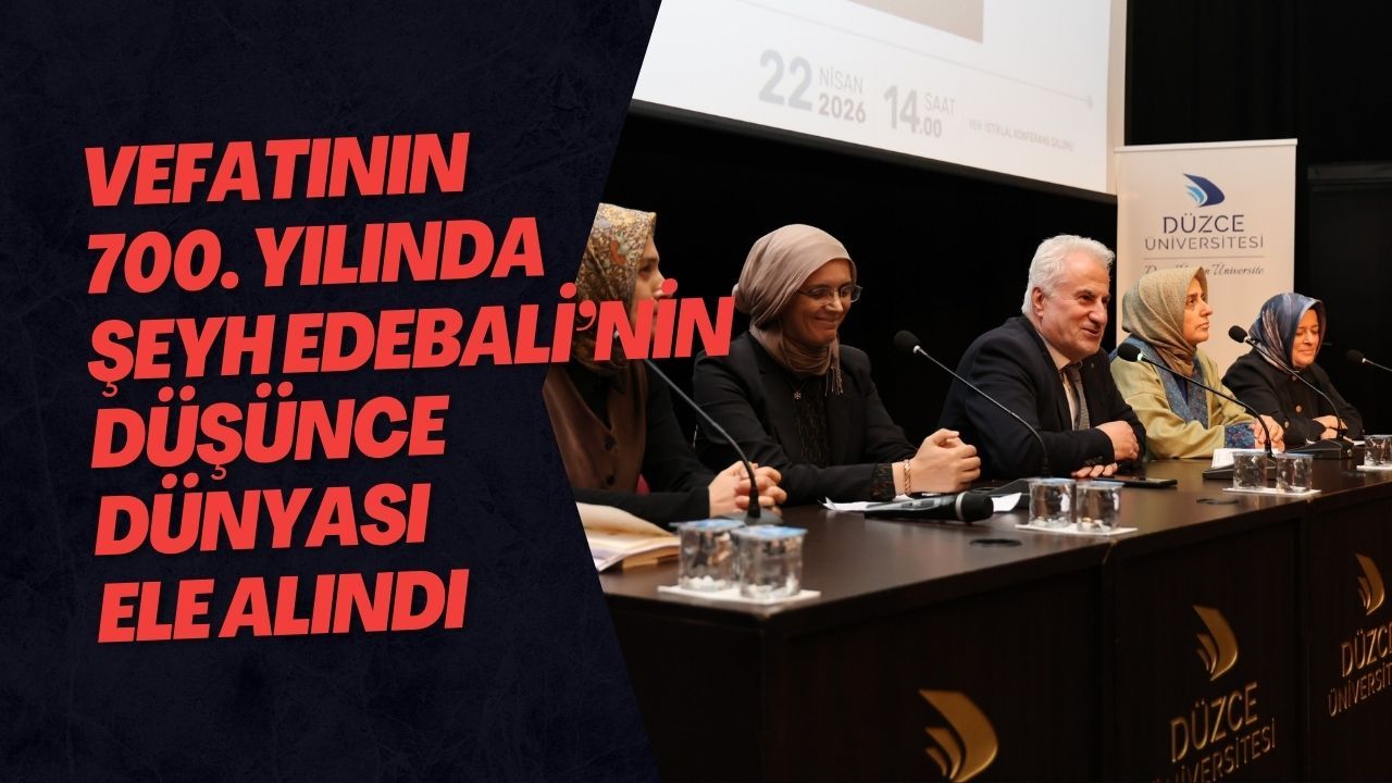 Vefatının 700. Yılında Şeyh Edebali’nin Düşünce Dünyası Ele Alındı