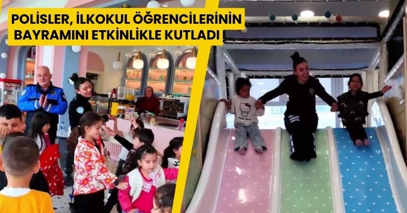  Polisler, ilkokul öğrencilerinin bayramını etkinlikle kutladı