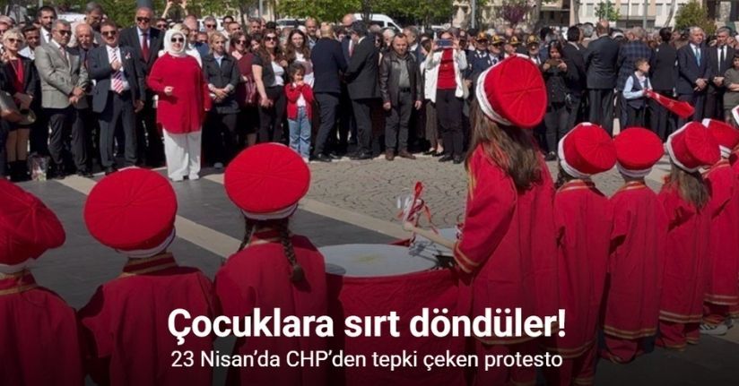23 Nisan’da CHP’den tepki çeken protesto