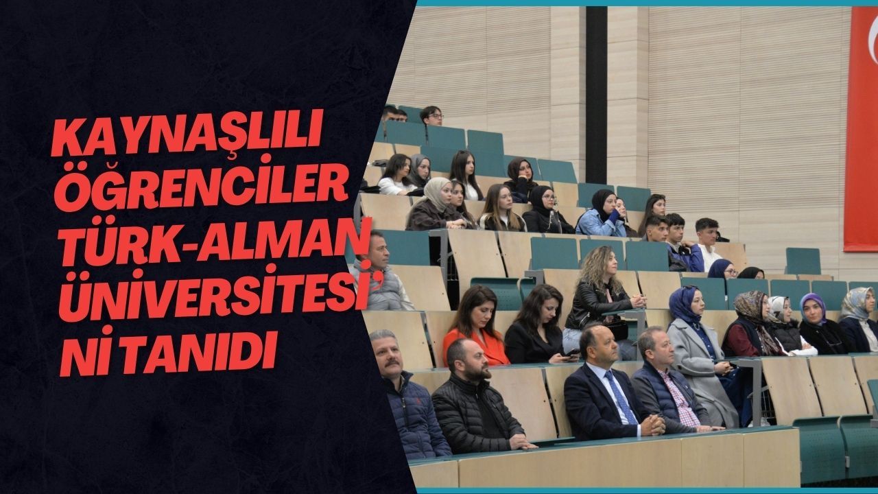 Kaynaşlılı Öğrenciler Türk-Alman Üniversitesi’ni Tanıdı