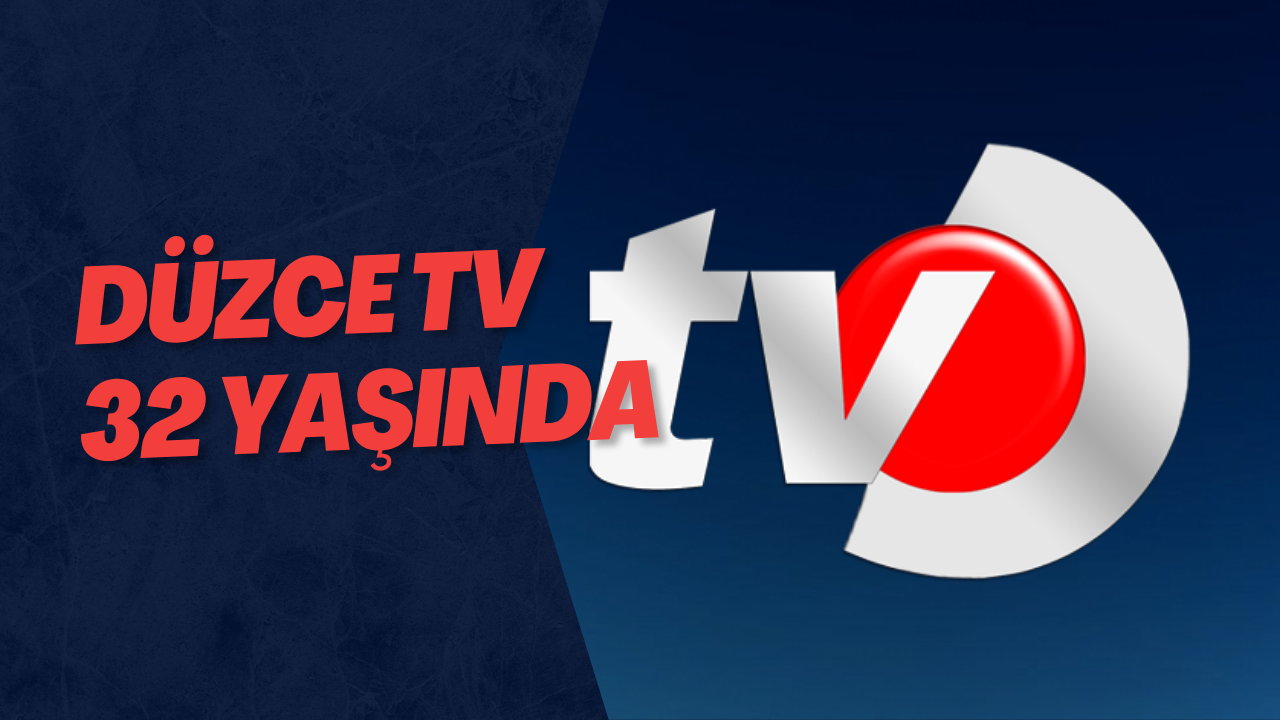 Düzce TV 32 Yaşında