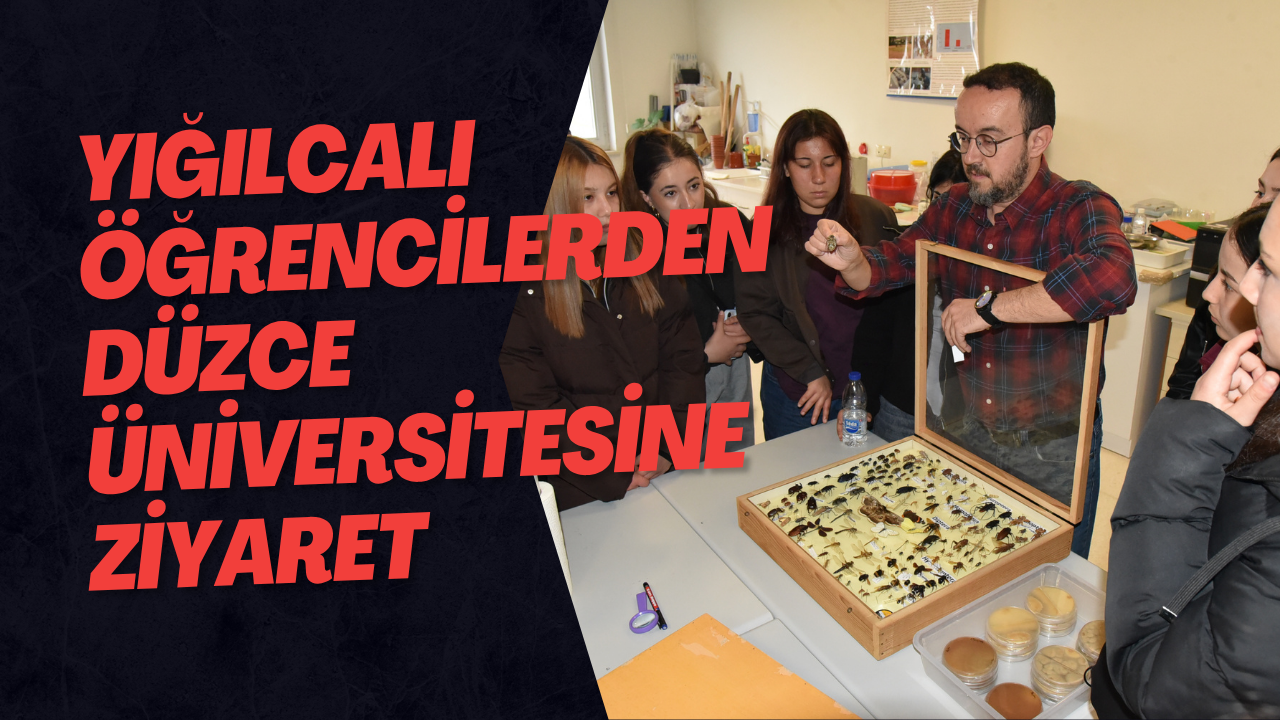 Yığılcalı Öğrencilerden Düzce Üniversitesine Ziyaret