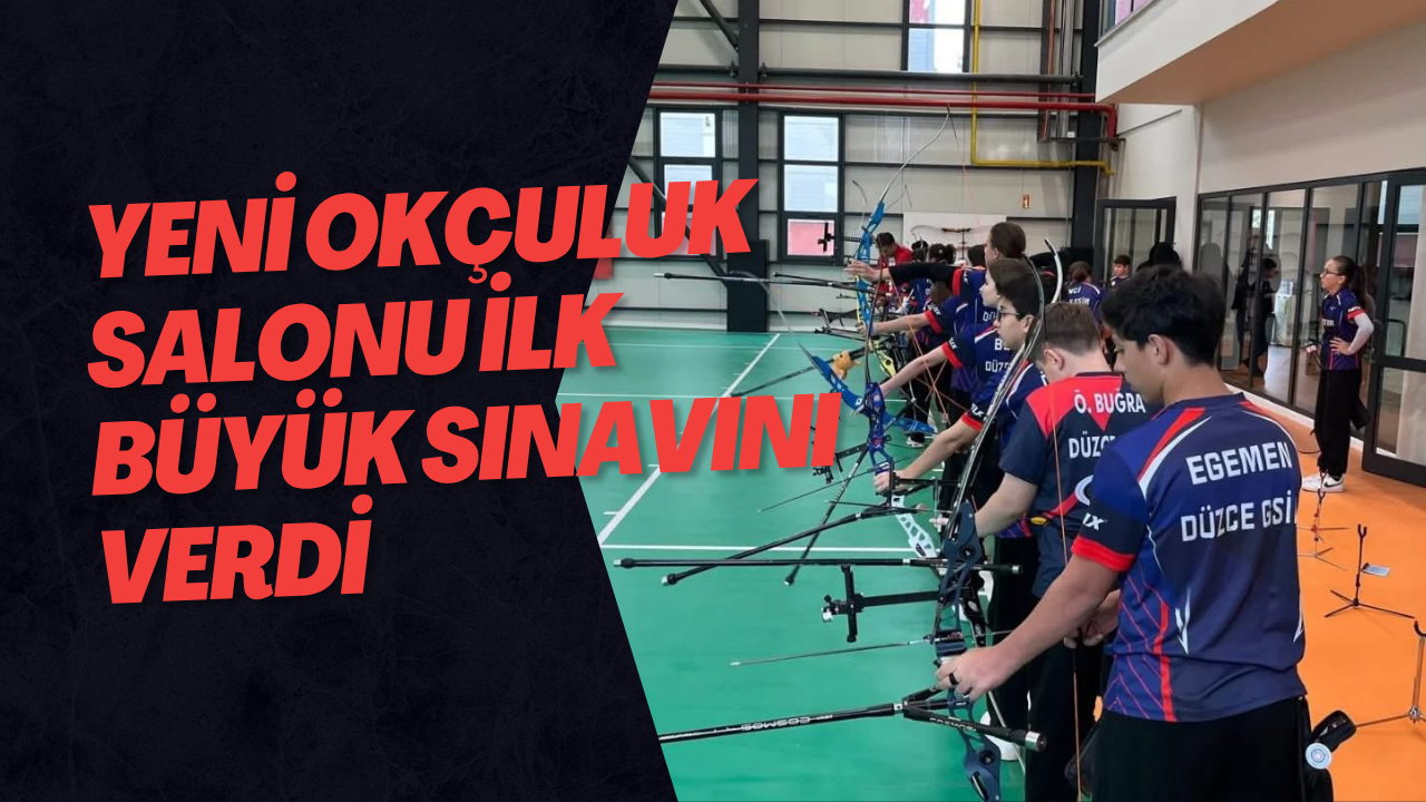Yeni Okçuluk Salonu İlk Büyük Sınavını Verdi