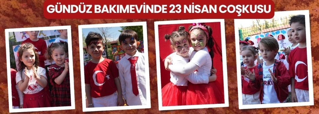 Gündüz Bakımevinde 23 Nisan Coşkusu
