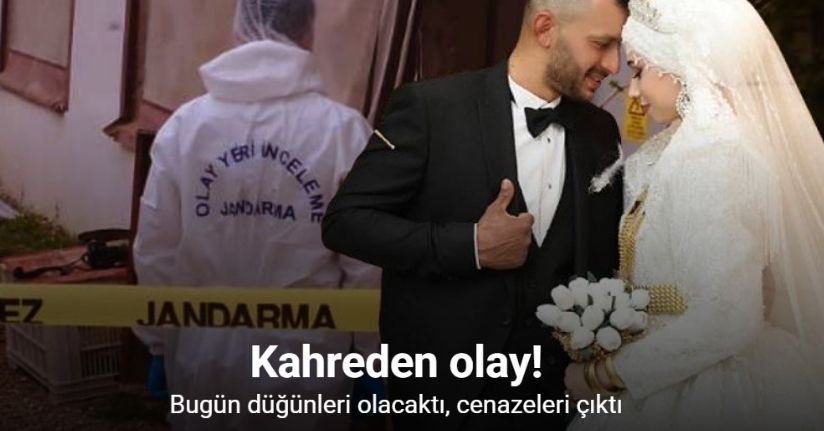 Bugün düğünleri olacak çift evlerinde ölü bulundu
