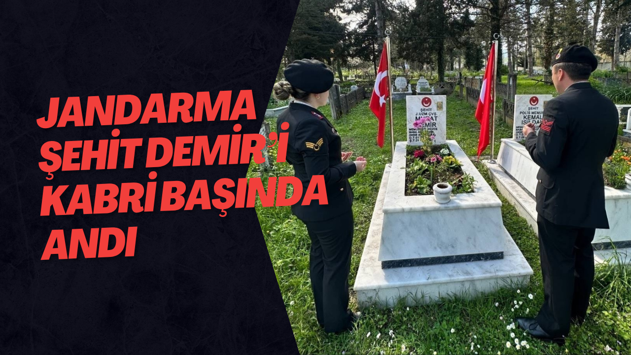 Jandarma Şehit Demir’i Kabri Başında Andı