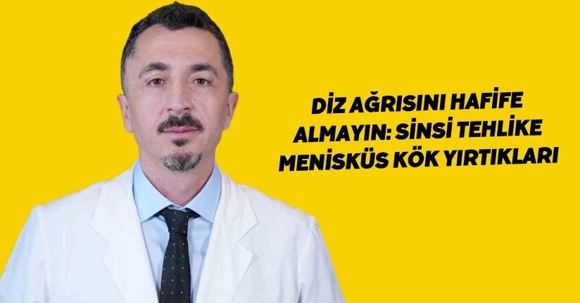 Diz ağrısını hafife almayın: Sinsi tehlike menisküs kök yırtıkları