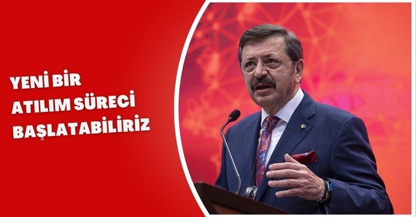 Yeni bir atılım süreci başlatabiliriz
