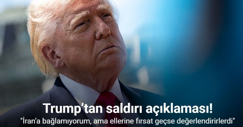 Trump’tan saldırı açıklaması: 