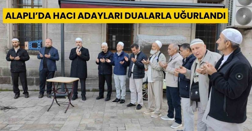 Alaplı’da Hacı Adayları Dualarla Uğurlandı