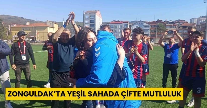 Zonguldak’ta yeşil sahada çifte mutluluk
