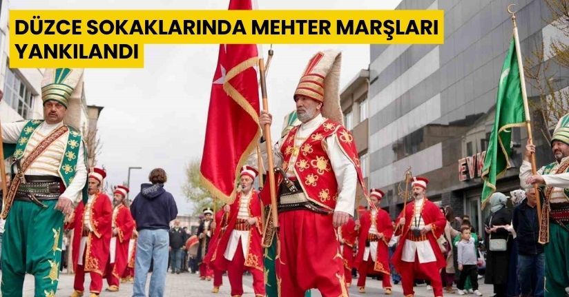Düzce Sokaklarında Mehter Marşları Yankılandı