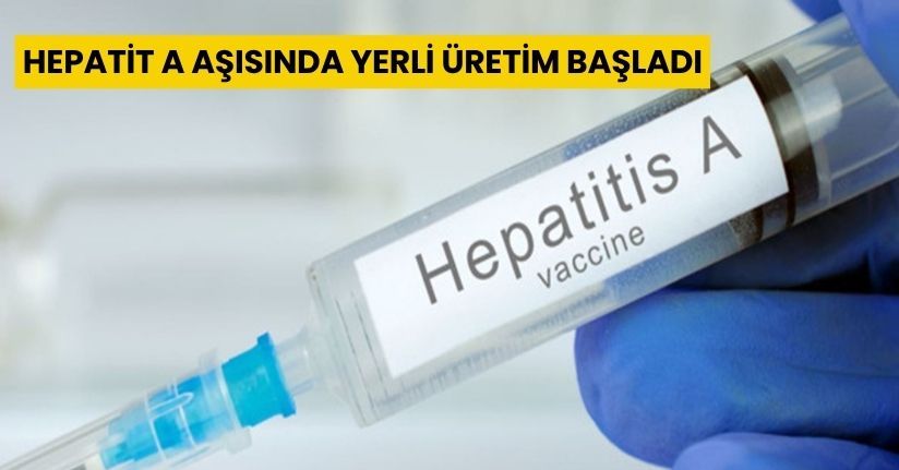 Hepatit A aşısında yerli üretim başladı