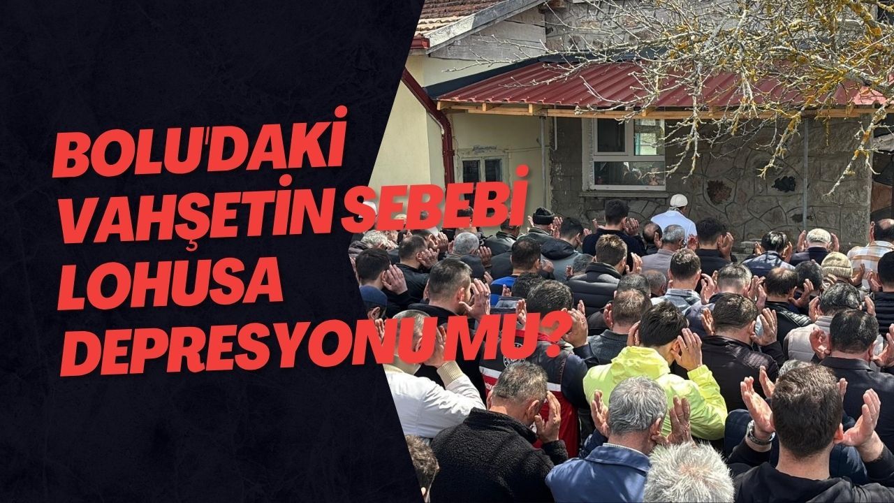 Bolu'daki Vahşetin Sebebi Lohusa Depresyonu Mu?