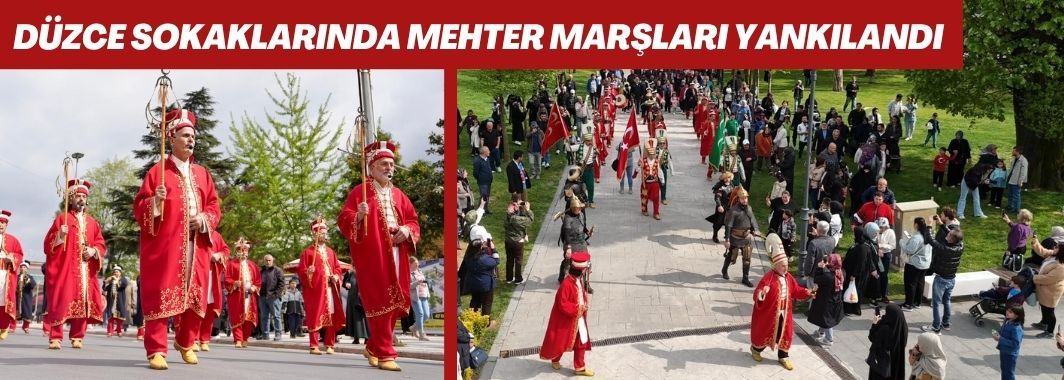Düzce Sokaklarında Mehter Marşları Yankılandı