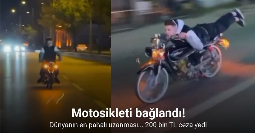 Dünyanın en pahalı uzanması... 200 bin TL ceza yedi, motosikleti bağlandı