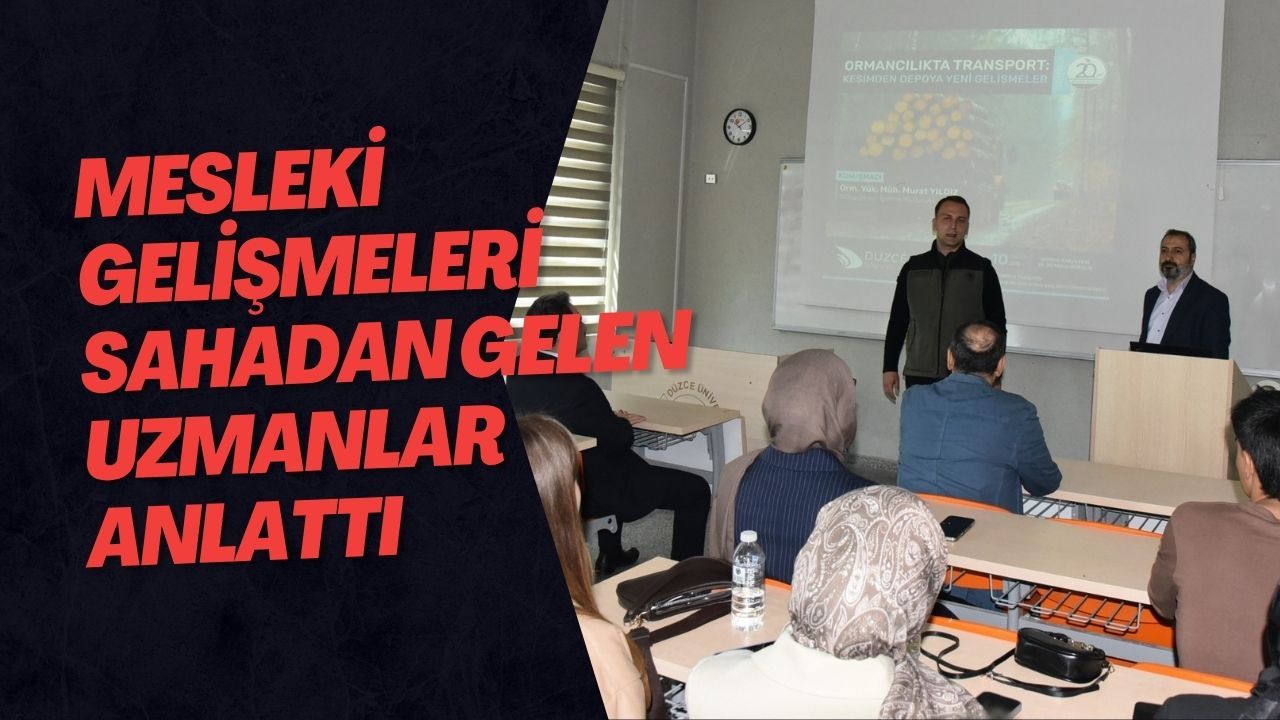 Mesleki Gelişmeleri Sahadan Gelen Uzmanlar Anlattı