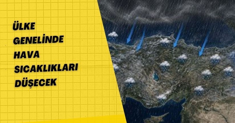 Ülke genelinde hava sıcaklıkları düşecek