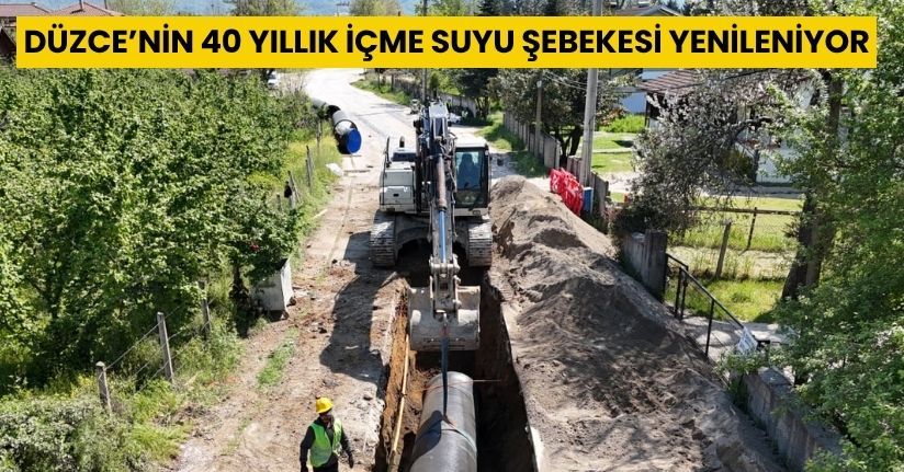 Düzce sağlıklı, güvenli ve kesintisiz içme suyuna kavuşuyor
