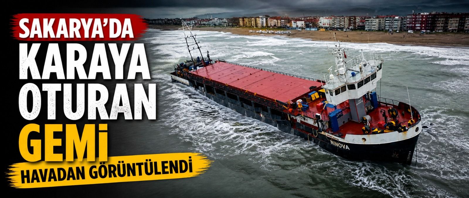 Sakarya’da karaya oturan gemi havadan görüntülendi
