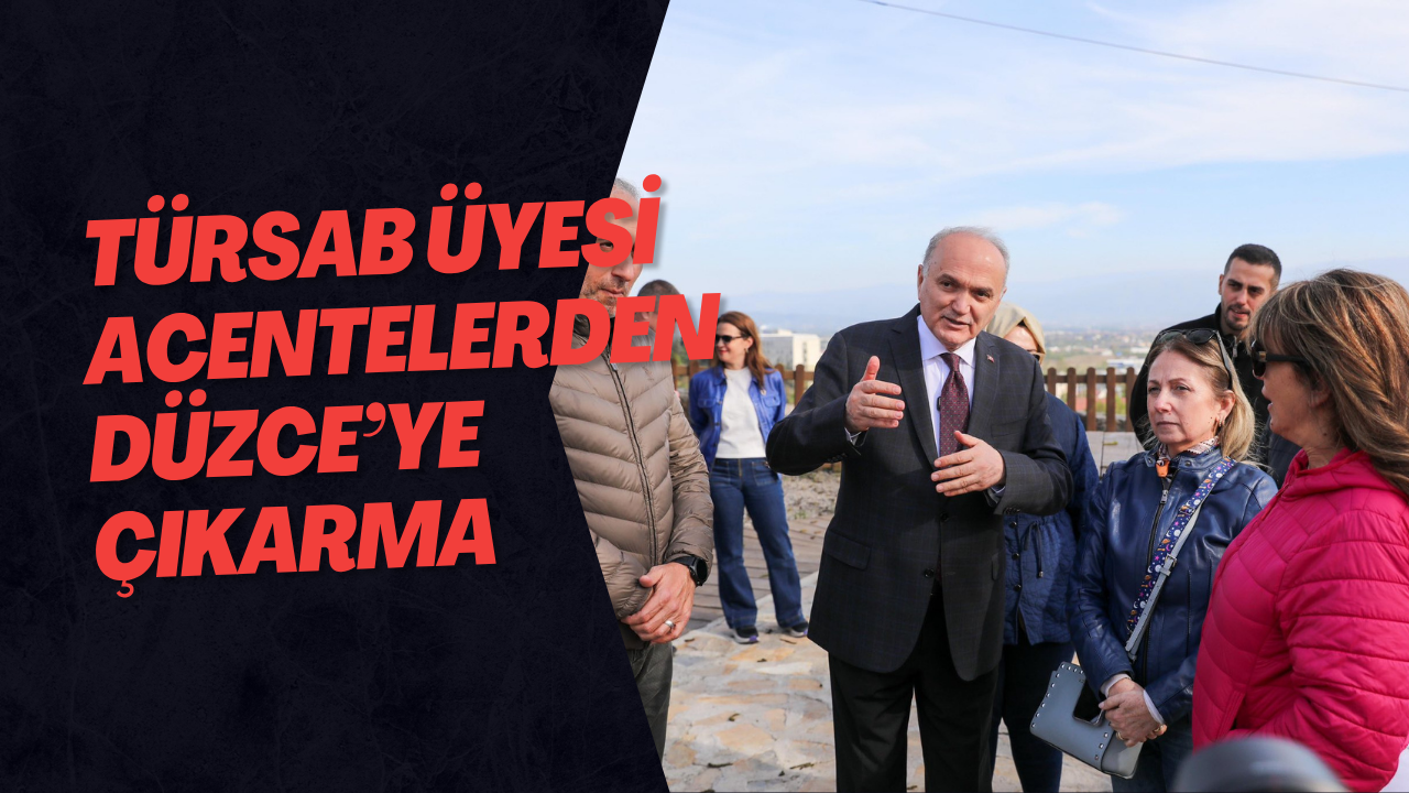 Türsab Üyesi Acentelerden Düzce’ye Çıkarma