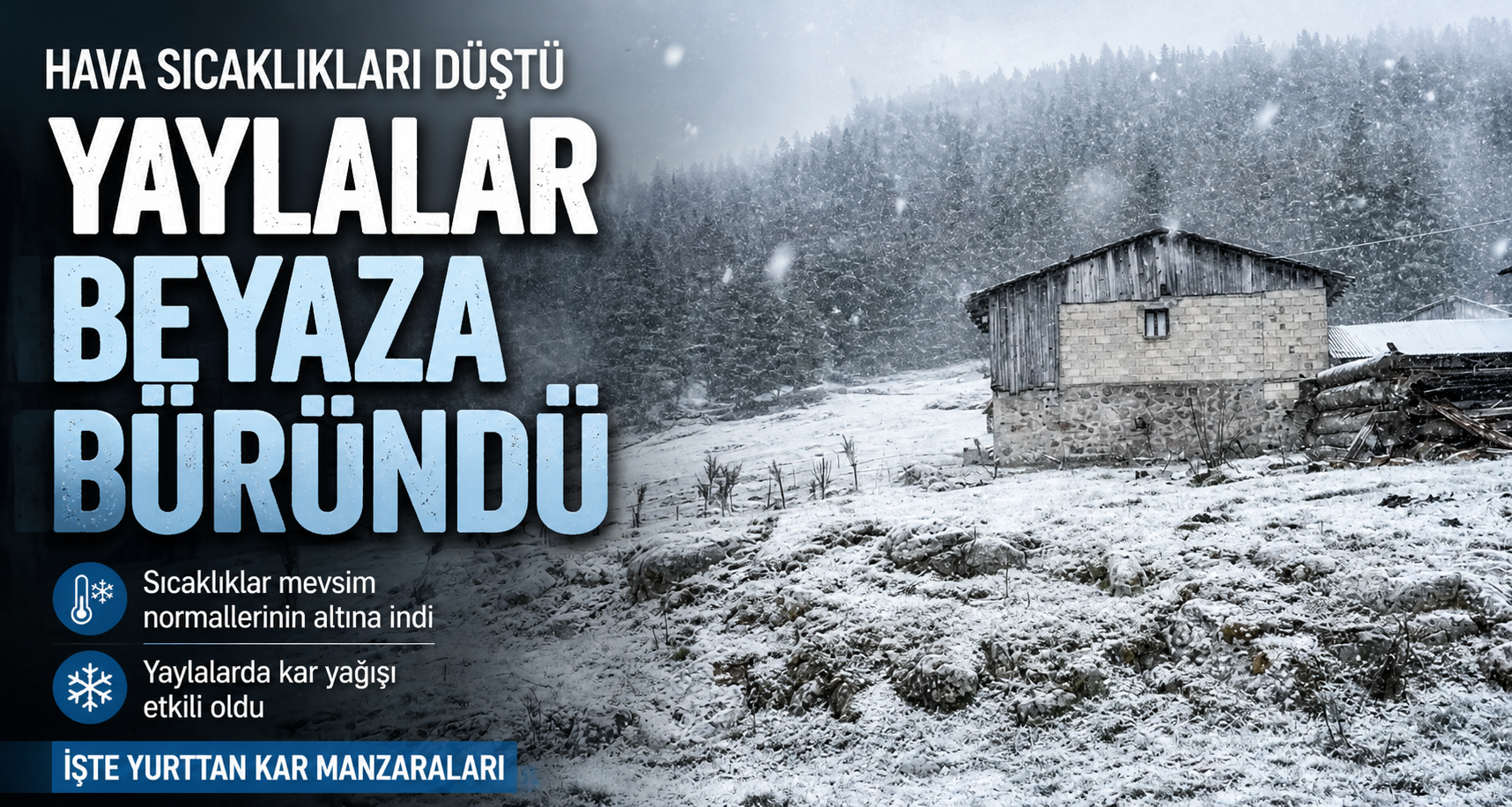 Hava sıcaklıkları düştü, yaylalar beyaza büründü