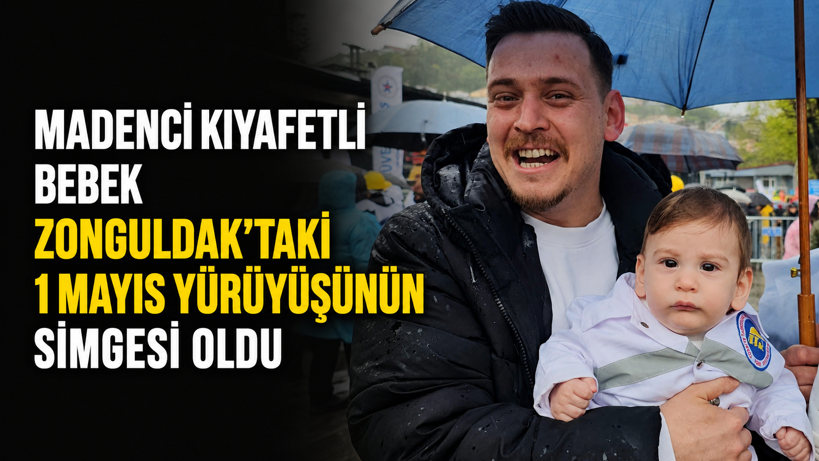 Madenci kıyafetli bebek Zonguldak’taki 1 Mayıs yürüyüşünün simgesi oldu