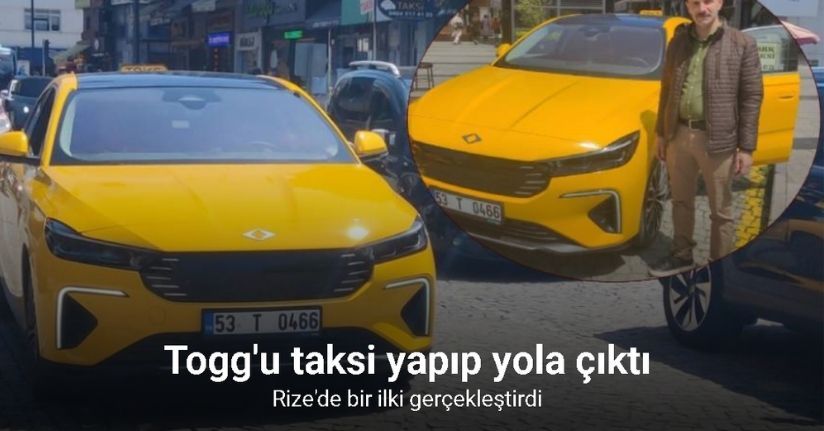 Rize’nin ilk Togg T10F taksisi yollarda
