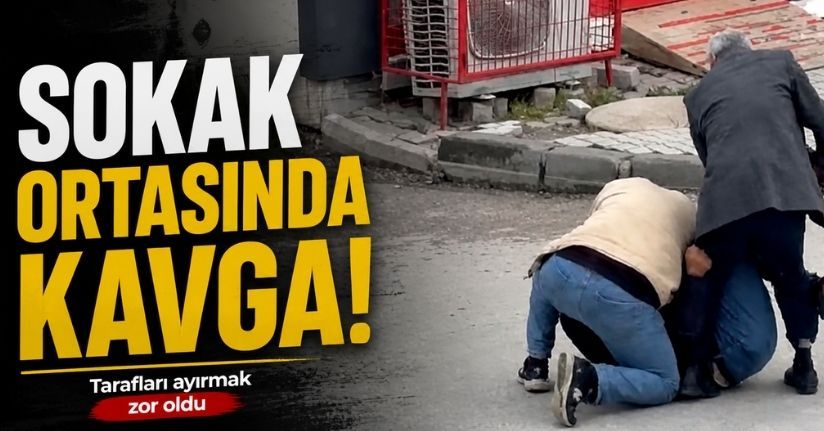 Sokak ortasında kavga