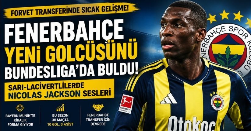 Fenerbahçe’de hedef Nicolas Jackson