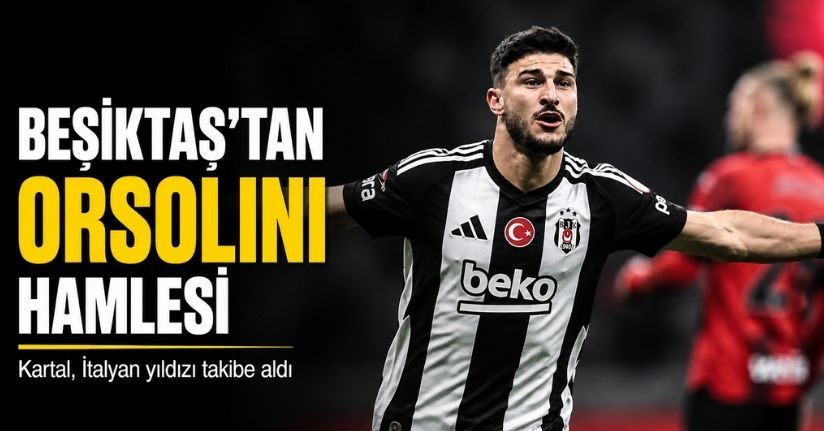 Beşiktaş’tan Orsolini Hamlesi