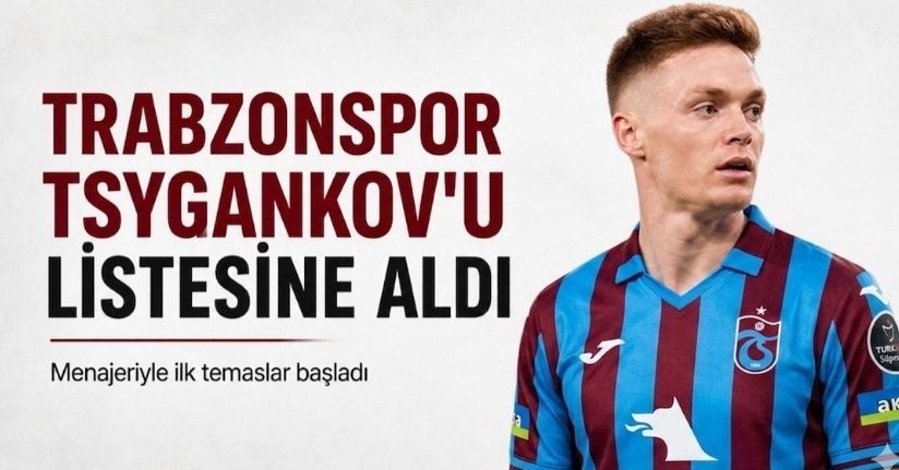 Trabzonspor’dan Tsygankov Hamlesi