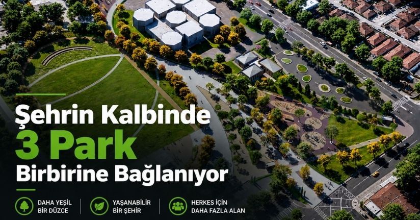 Şehrin Kalbinde 3 Park Birbirine Bağlanıyor