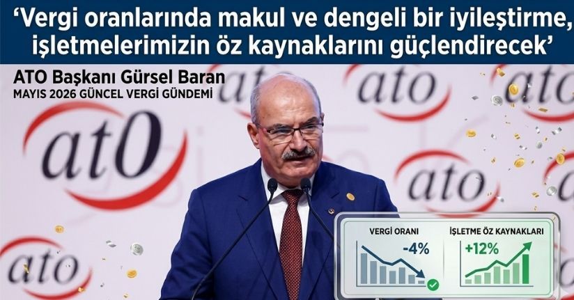 Vergi oranlarında makul ve dengeli bir iyileştirme, işletmelerimizin öz kaynaklarını güçlendirecek
