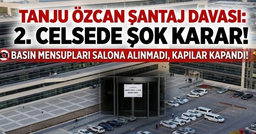 Tanju Özcan’ın şantaj davasının 2.celsesinde basın mensupları salona alınmadı