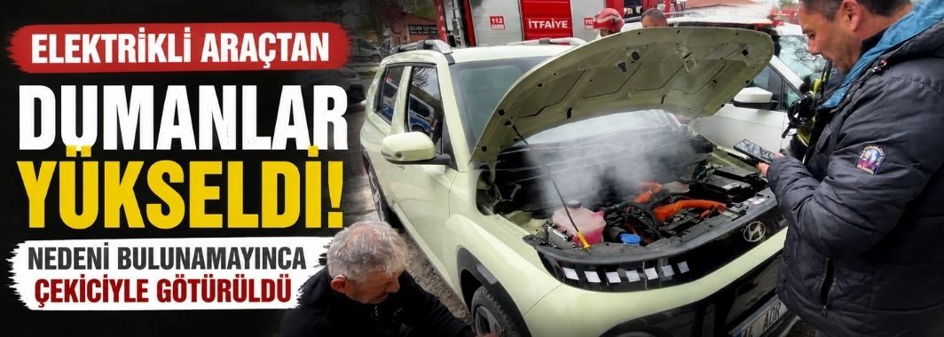 Elektrikli araçtan dumanlar yükseldi, nedeni bulunamayınca çekiciyle götürüldü