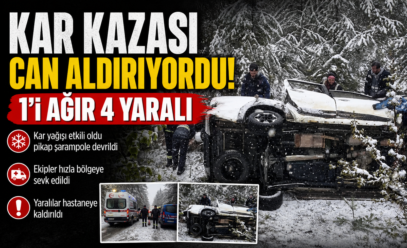Kar Kazası Can Aldırıyordu: 1’i Ağır 4 Yaralı