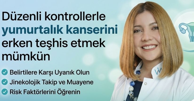 Düzenli kontrollerle yumurtalık kanserini erken teşhis etmek mümkün