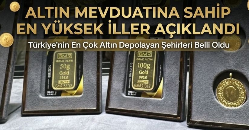 Altın Mevduatına Sahip En Yüksek İller Açıklandı: İstanbul Zirvede!