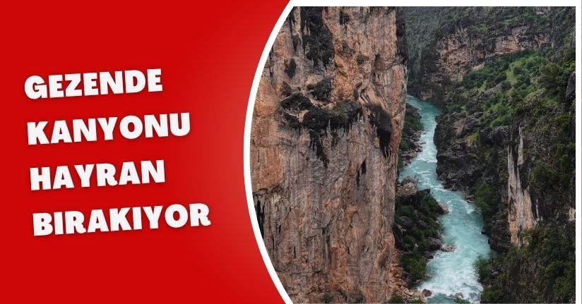 Gezende Kanyonu hayran bırakıyor